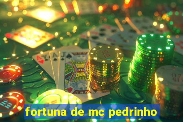 fortuna de mc pedrinho